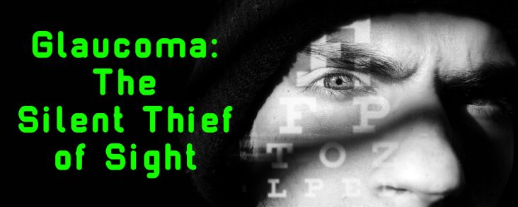 Glaucoma: The Silent Thief of Sight